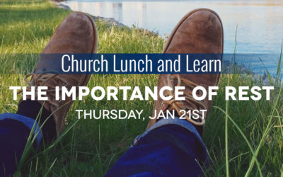 Church Lunch & Learn // The Importance of Rest